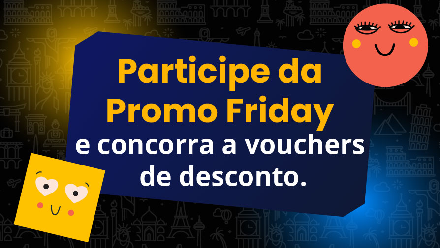 Participe da Promo Friday e concorra a vouchers de desconto